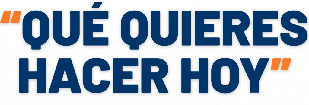 que quieres hacer hoy
